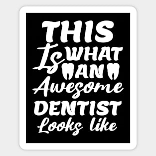 This Is What An Awesome Dentist Looks Like, Funny Dentist, National Dentist Day Magnet